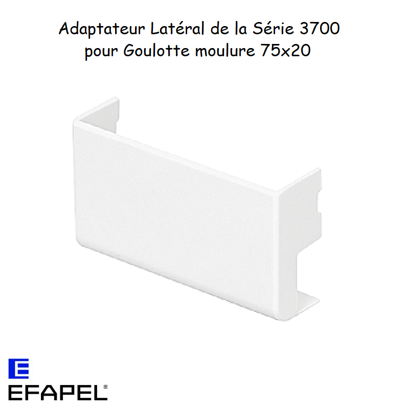 Adaptateur Latéral Série 3700 pour Goulotte 75x20