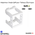 Adaptateur Simple Quadro 45 pour Tableaux électriques