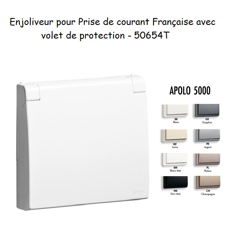 Enjoliveur de prise de courant Française (2P+T) avec volet de Protection IP44 - APOLO 5000