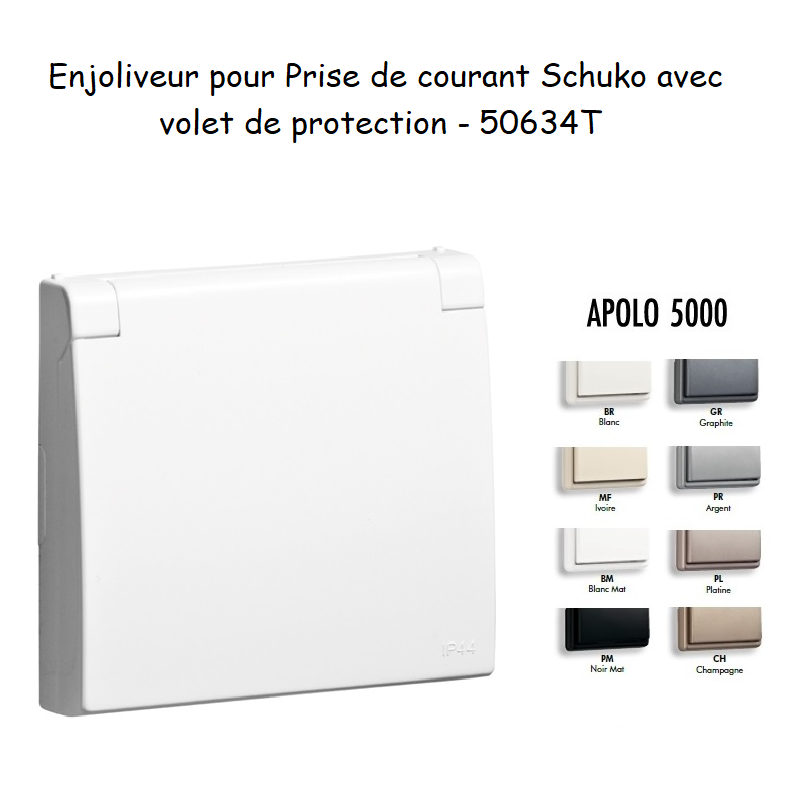 Enjoliveur de prise de courant Schuko avec volet de Protection IP44 - APOLO 5000
