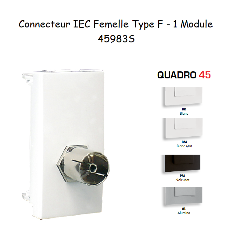 Module avec Connecteur IEC Femelle Type F - 1 Module QUADRO 45