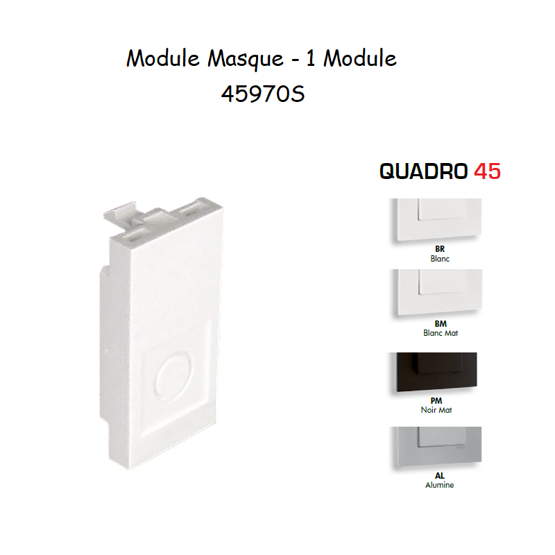 Module masque QUADRO 45 - 1 module