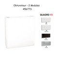 Obturateur QUADRO 45 - 2 modules