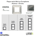 Plaque LATINA CROMA Matrice Européenne - ALUMINE / CHROME