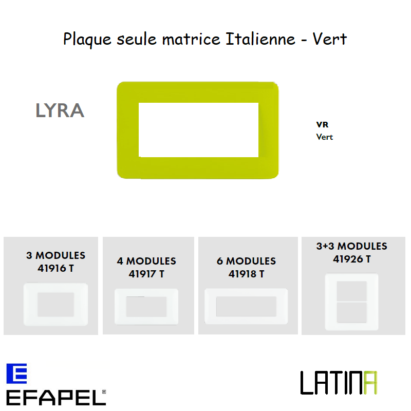 Plaque LATINA LYRA Matrice Italienne 3 à 6 Modules - VERT