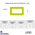 Plaque LATINA LYRA Matrice Italienne 3 à 6 Modules - VERT