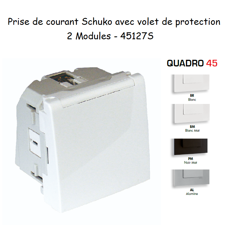 Prise de courant Schuko avec Volet et Protection - 2 Modules Quadro 45