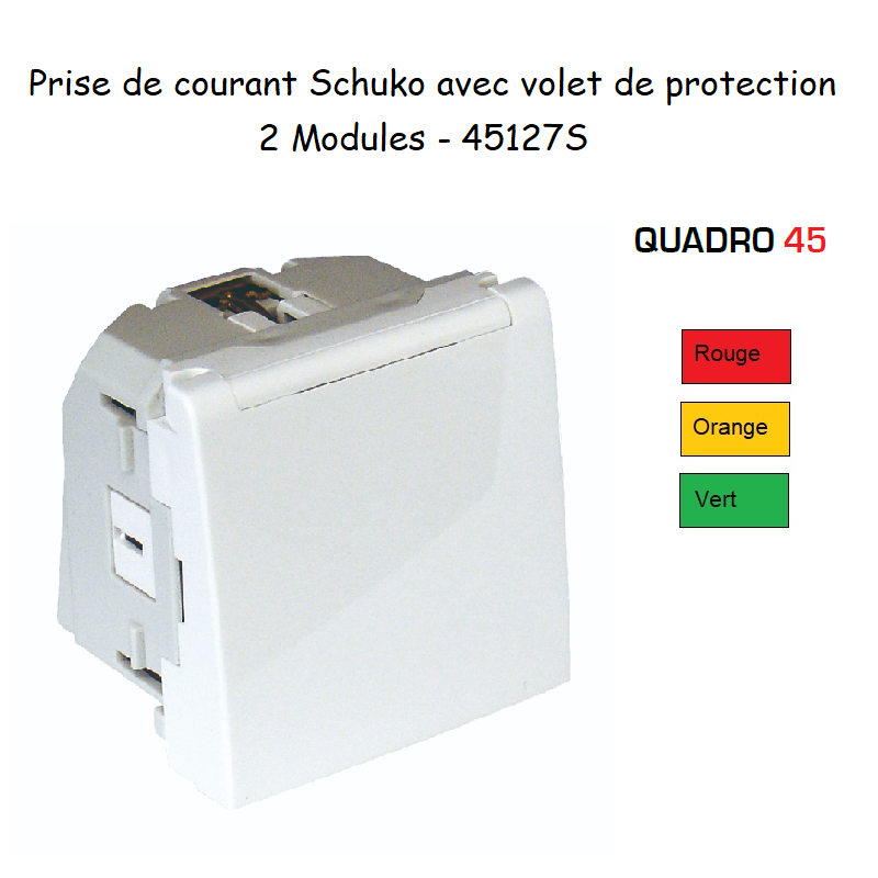 Prise de courant Schuko avec Volet et Protection - 2 Modules Quadro 45