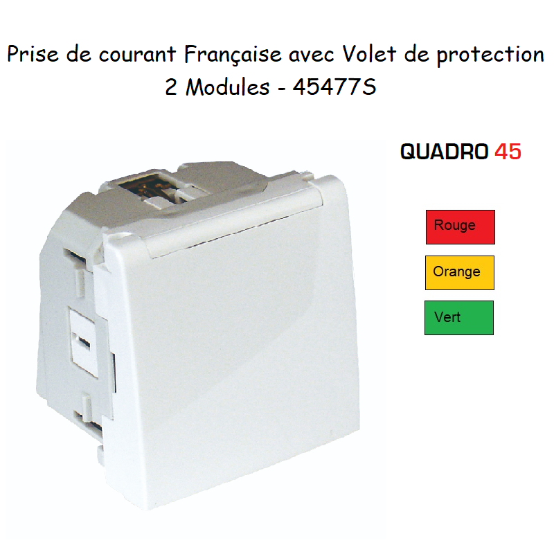 Prise de courant Française avec Volet et Protection - 2 Modules Quadro 45