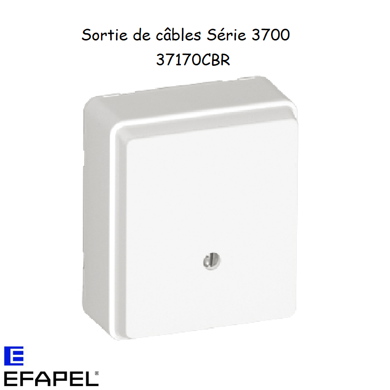 Sortie de câble - sans connecteurs