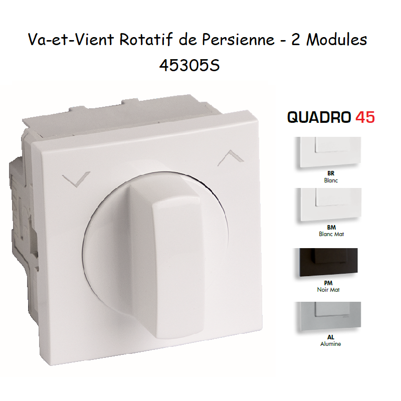 Va-et-Vient Rotatif de Persienne - 2 Modules Q45