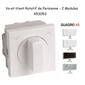 Va-et-Vient Rotatif de Persienne - 2 Modules Q45