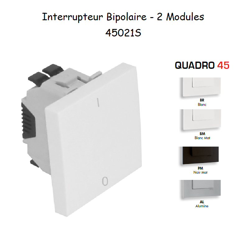Interrupteur Bipolaire Semi-Assemblé QUADRO45 - 2 Modules