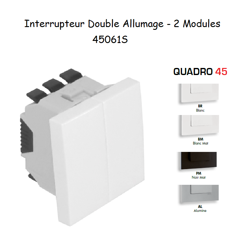 Interrupteur Double Allumage Semi-Assemblé QUADRO45 - 2 Modules