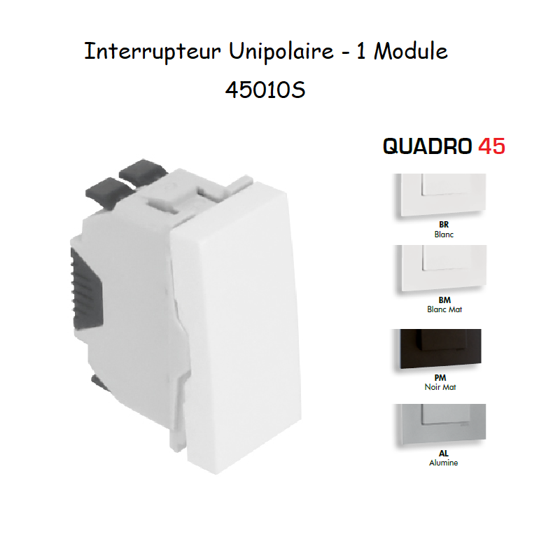 Interrupteur Unipolaire Semi-Assemblé QUADRO45 - 1 Module
