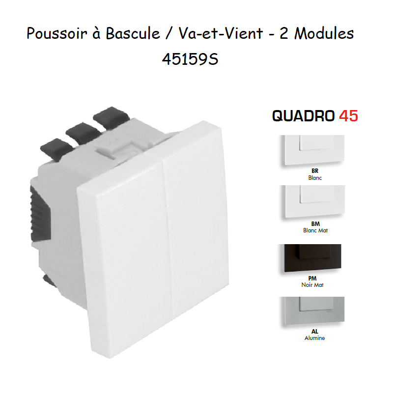 Poussoir à Bascule / Va-et-Vient Semi-Assemblé QUADRO 45 - 2 Modules