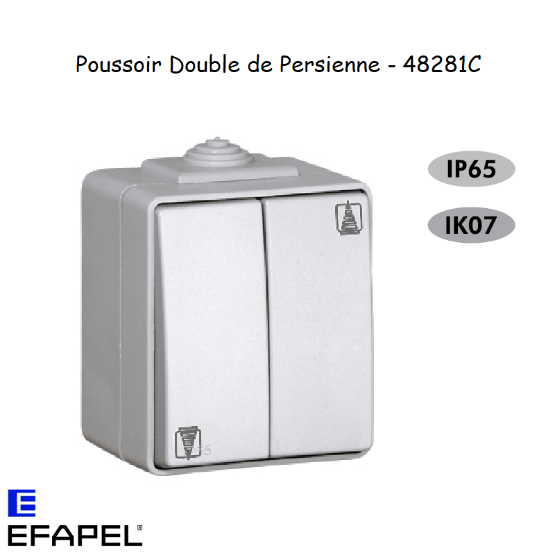 Poussoir Double de Persienne IP65