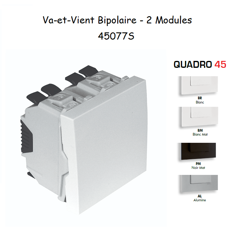 Va-et-Vient Bipolaire - 2 Modules QUADRO 45