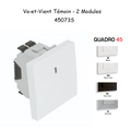 Va-et-Vient Témoin Semi-Assemblé - 2 Modules QUADRO 45